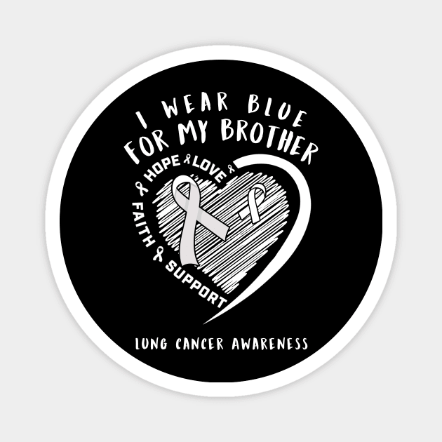 I Wear White For My Brother Lung Cancer Awareness Magnet by thuylinh8